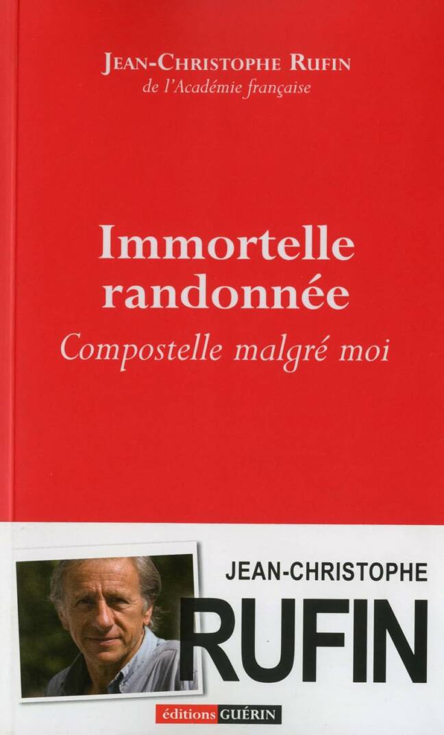 Immortelle randonnée. Compostelle malgré moi