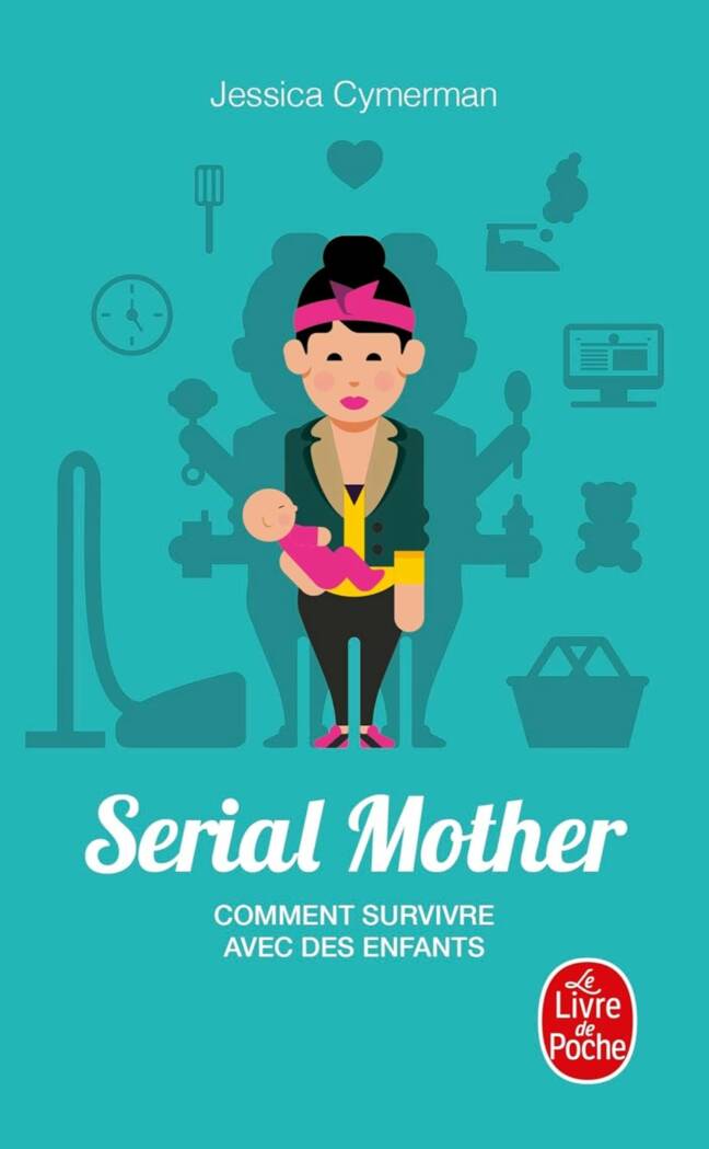 Serial Mother. Comment survivre avec des enfants
