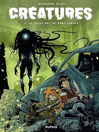 Créatures - Tome 1 - La ville qui ne dort jamais