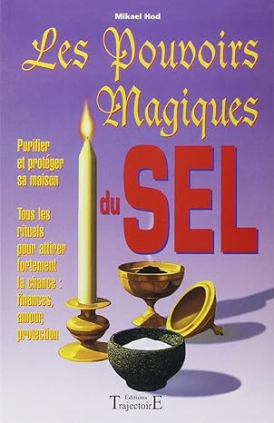Les pouvoirs magiques du sel