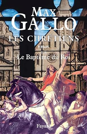 Les Chrétiens, tome 2 : Le Baptême du roi