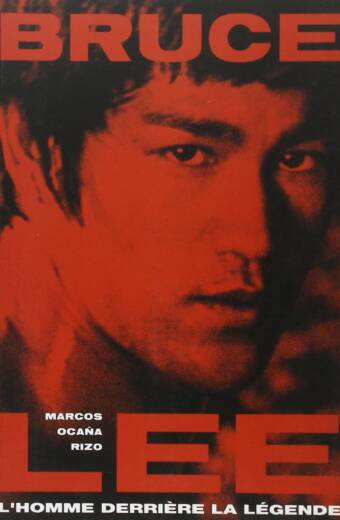 Bruce Lee - l'homme derrière la légende