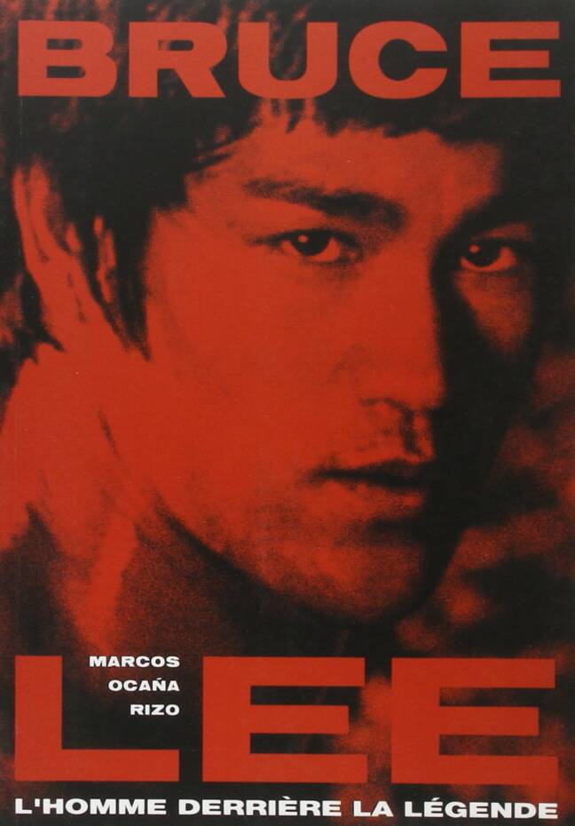 Bruce Lee - l'homme derrière la légende