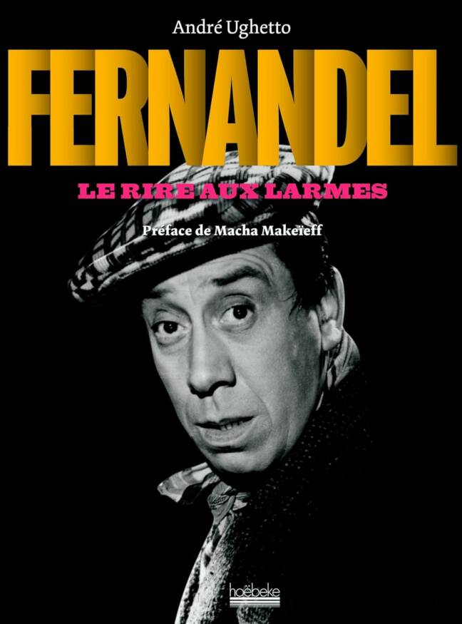Fernandel: Le rire aux larmes