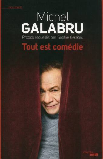 Galabru Michel. Tout est comédie