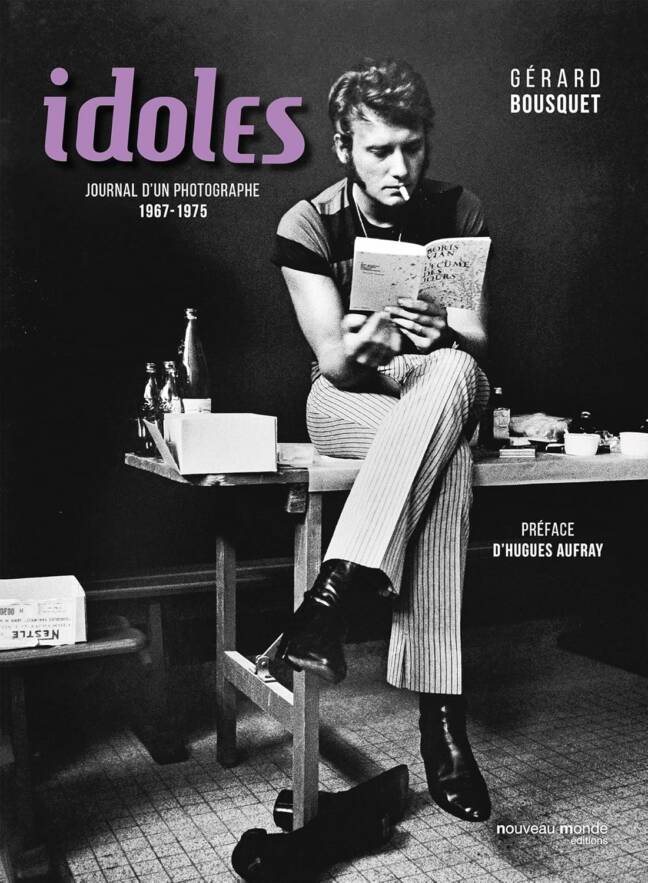 Idoles Françaises. Journal d'un Photographe 1967 - 1975