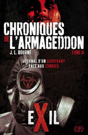Chroniques de l'Armageddon T02 : exil: journal d'un survivant face aux zombies