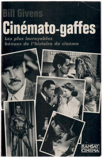 Cinémato-gaffes: Bourdes, cafouillages et incohérences dans les films