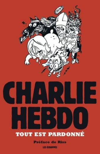 Tout est pardonné - Charlie Hebdo