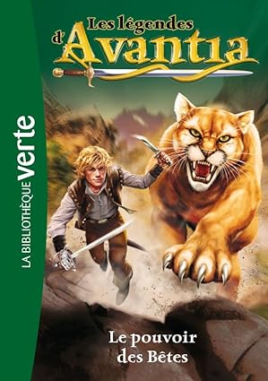 Les légendes d'Avantia 03 - Le pouvoir des bêtes