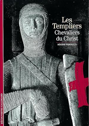 Les Templiers. Chevaliers du Christ