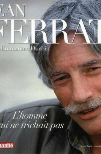 Jean Ferrat: L'homme qui ne trichait pas