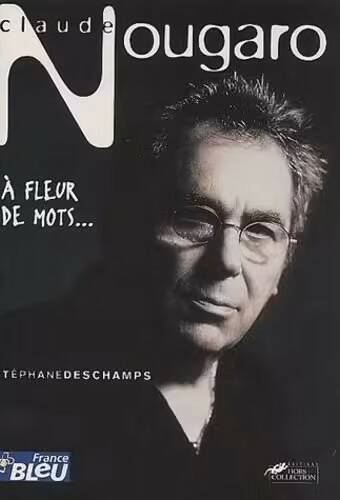 Claude Nougaro : À fleur de mots...