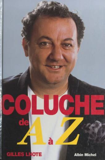Coluche de A à Z