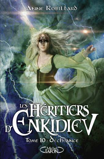 Les Héritiers d'Enkidiev - Tome 10. Déchéance