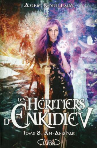 Les Héritiers d'Enkidiev - Tome 8. An-Anshar