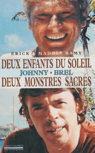 Deux enfants du soleil pour deux monstres sacrés : Jacques Brel et Johnny Hallyday
