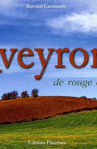 Aveyron de rouge et de vert (photos, terre et villages aveyronnais)