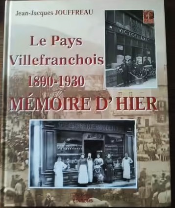 Le Pays Villefranchois 1890-1930 .Mémoire D'hier.