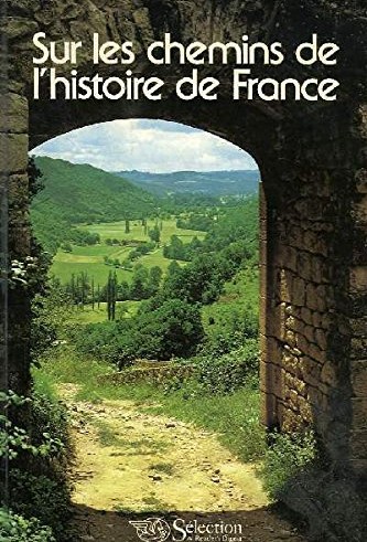 Sur les chemins de l'Histoire de France