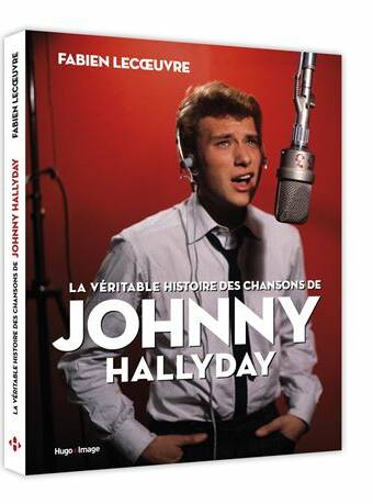 La véritable histoire des chansons de Johnny Hallyday