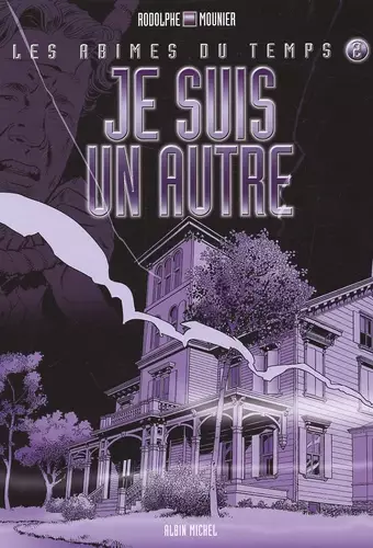 Les abîmes du temps. Vol. 2. Je suis un autre.