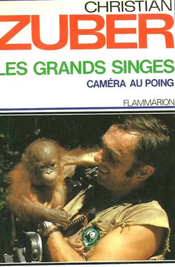 Caméra au poing. Les grands singes.