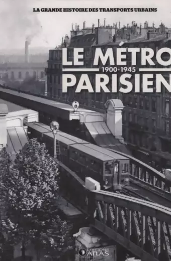 Le métro parisien. 1900 - 1945