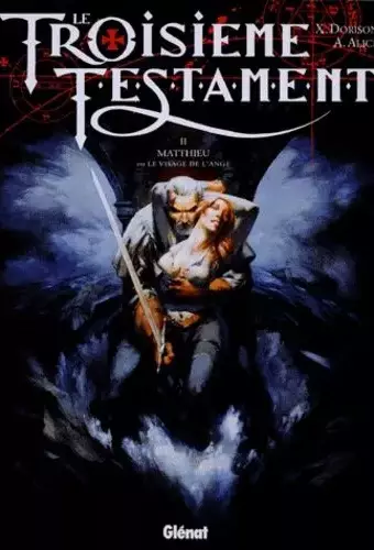 Le Troisième Testament Tome 2 - Matthieu Ou Le Visage De L'ange