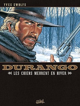 Durango T01 - Les Chiens meurent en hiver