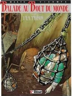 Balade au bout du monde - Cycle 1 - Tome 01. La prison
