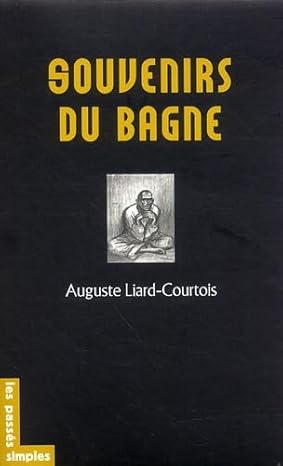 Souvenirs du bagne (par un ex forçat)