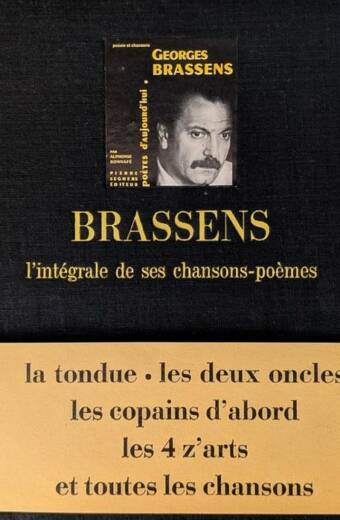 Georges Brassens Poète D'Aujourd'hui - L'Intégrale De Ses Chansons Poèmes.