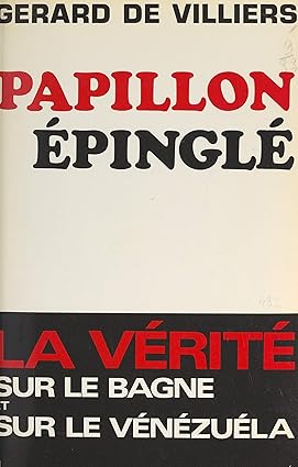 Papillon épinglé. La vérité sur le Bagne.