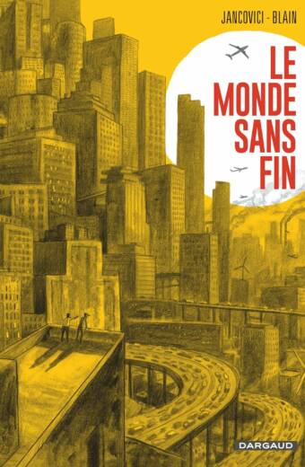 Le Monde sans fin, miracle énergétique et dérive climatique