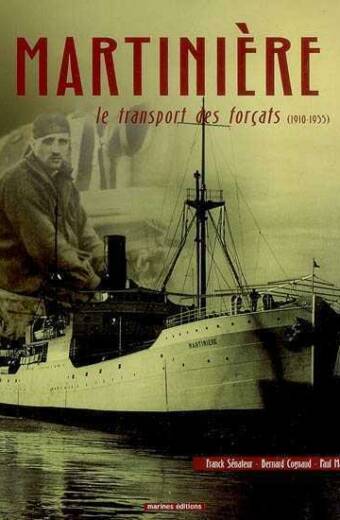 Martinière: Le transport des forçats (1910-1955)