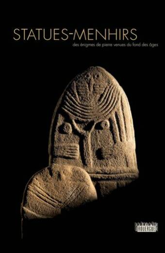 Statues-Menhirs: Des énigmes de pierre venues du fond des âges