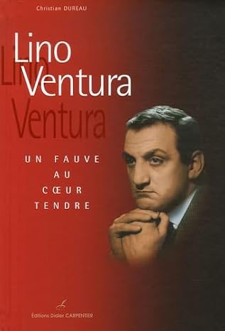Lino Ventura - Un Fauve Au Cœur Tendre