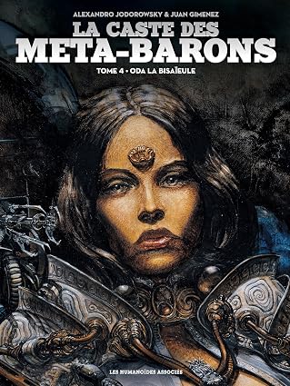 La Caste Des Méta-Barons - Tome 4 - Oda La Bisaïeule