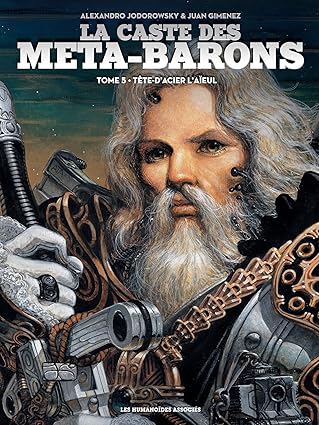 La caste des Méta-Barons. Vol. 5. Tête d'Acier l'aïeul
