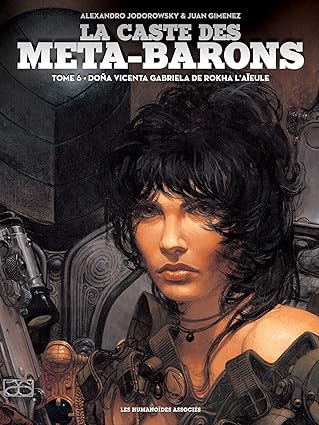 La caste des Méta-Barons Tome 6. Doña Vicenta Gabriela de Rokha l'Aïeule