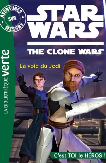 Star Wars. The clone wars. La voie du Jedi