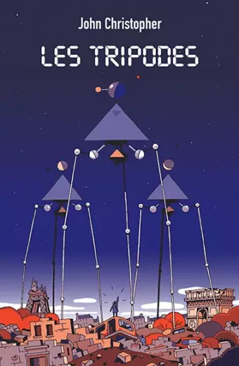 Les Tripodes- Les Montagnes Blanches, La Cité d'or et de plomb, Le Puits de feu. Intégrale