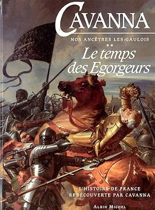 Cavanna. Nos ancêtres les Gaulois. Le temps des égorgeurs.