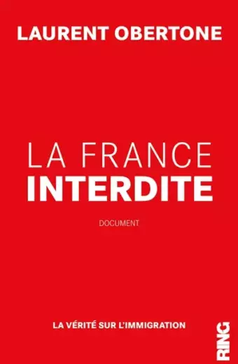 La France interdite. La vérité sur l'immigration