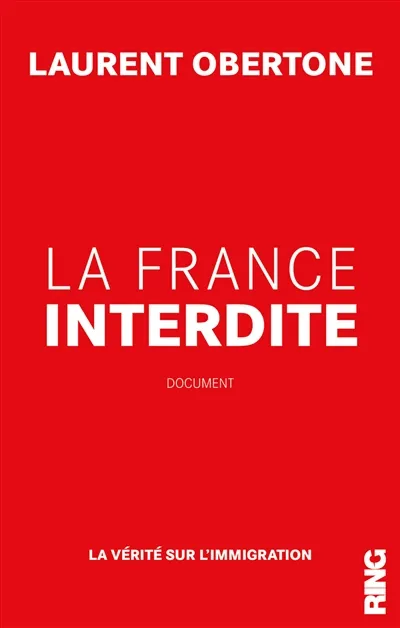 La France interdite. La vérité sur l'immigration