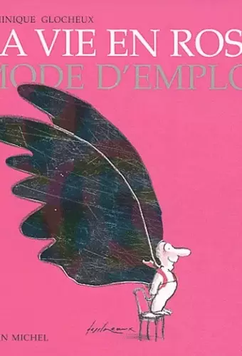 La vie en rose mode d'emploi