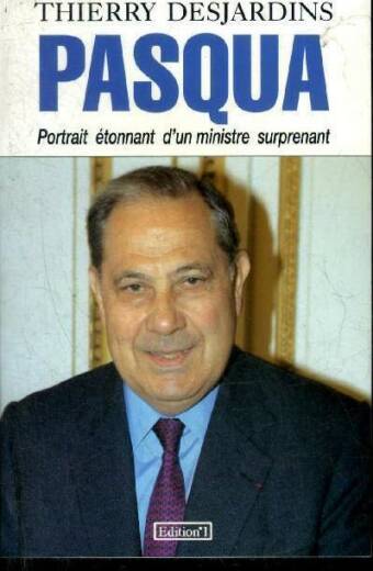 Charles Pasqua. Portrait étonnant d'un ministre surprenant