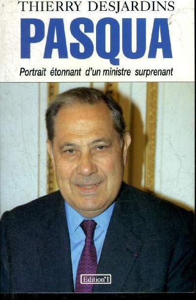 Charles Pasqua. Portrait étonnant d'un ministre surprenant