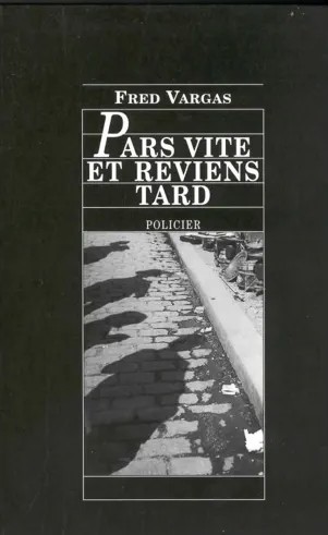 Pars vite et reviens tard